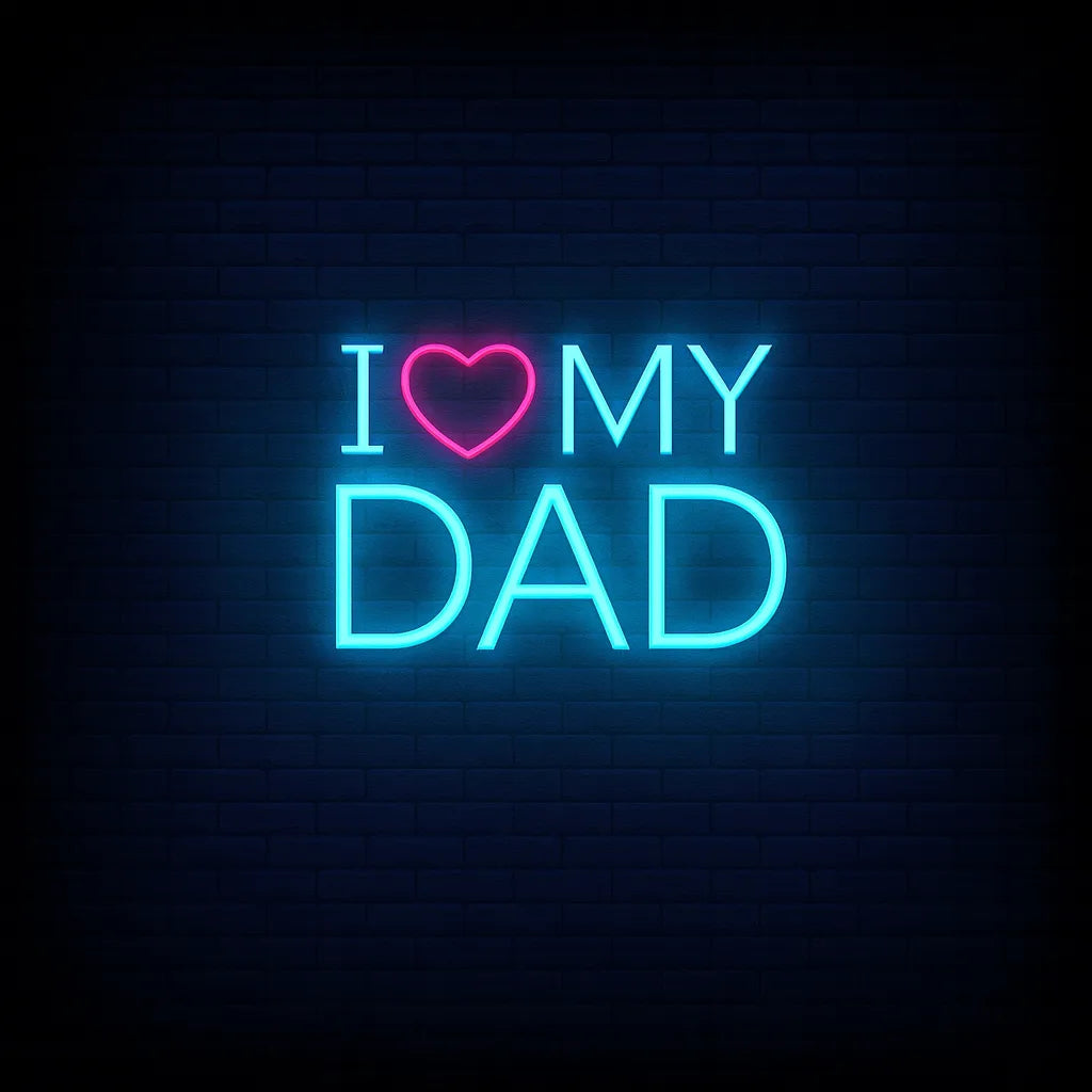 I Love My Dad Neon Sign LED Father's Day Gift