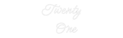 Custom Neon: Twenty
    One