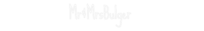 Custom Neon: Mr&MrsBulger