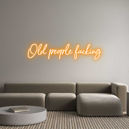 Custom Neon: Old people fu...