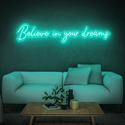 BELIEVE IN YOUR DREAMS - LED NEON SIGN-Neonsigns-45 x 90 cm-Teal-No tahnks-Neon Brothers