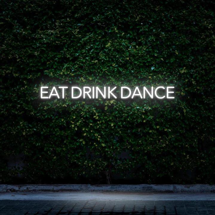 Eat Drink Dance - LED Neon Sign-Neonsigns-45 x 90 cm-White-Neon Brothers