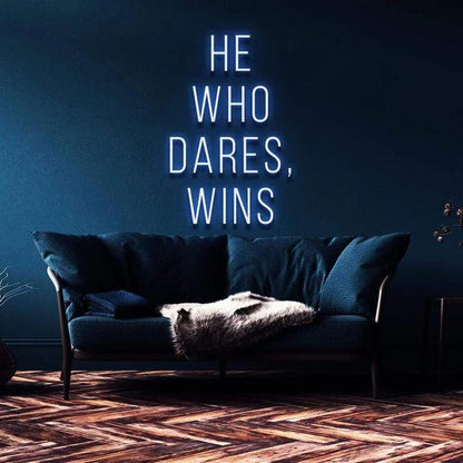 "HE WHO DARES, WINS" NEON SIGN-Neonsigns-45 x 105 cm-Blue-Cut to Shape-Neon Brothers