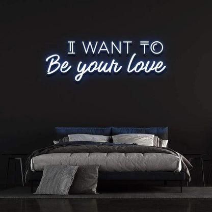 'I WANT TO BE YOUR LOVE' Neon Sign-Neonsigns-45 x 90 cm-Blue-Neon Brothers