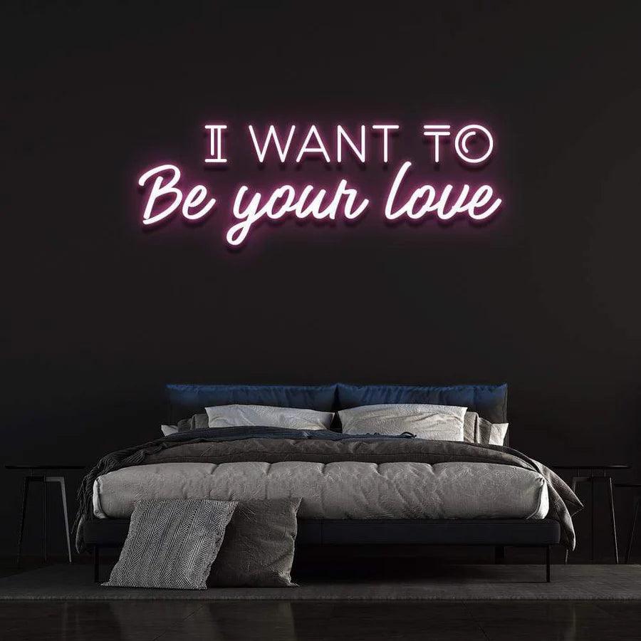 'I WANT TO BE YOUR LOVE' Neon Sign-Neonsigns-45 x 90 cm-Pink-Neon Brothers