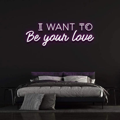 'I WANT TO BE YOUR LOVE' Neon Sign-Neonsigns-45 x 90 cm-Purple-Neon Brothers