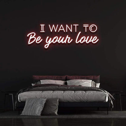 'I WANT TO BE YOUR LOVE' Neon Sign-Neonsigns-45 x 90 cm-Red-Neon Brothers