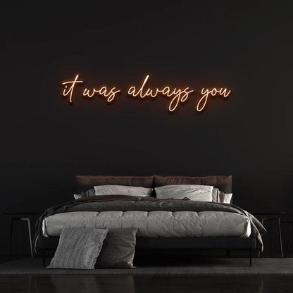 IT WAS ALWAYS YOU NEON SIGN-Neonsigns-45 x 90 cm-Orange-Cut to Shape-Neon Brothers