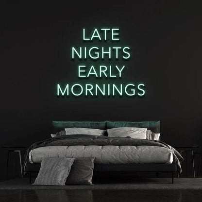 LATE NIGHTS, EARLY MORNINGS - LED NEON SIGN-Neonsigns-45 x 90 cm-Teal-Neon Brothers