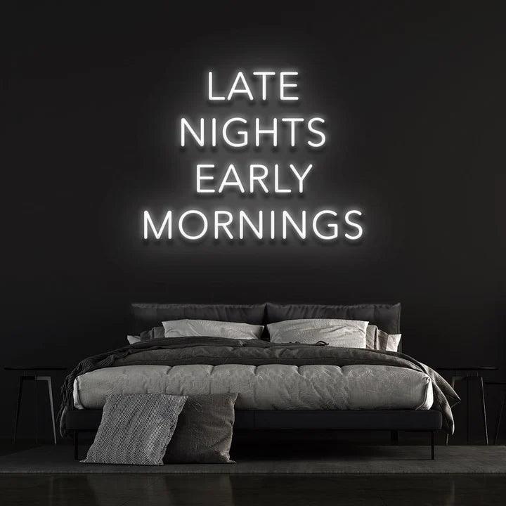 LATE NIGHTS, EARLY MORNINGS - LED NEON SIGN-Neonsigns-45 x 90 cm-White-Neon Brothers