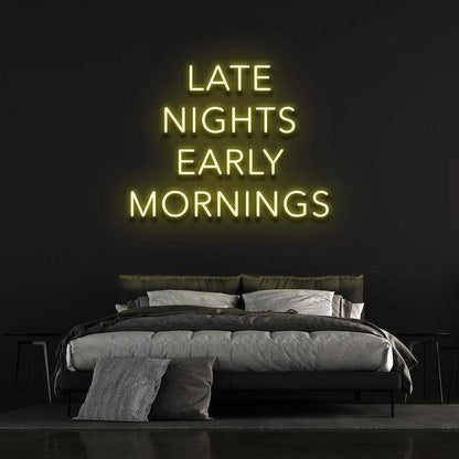 LATE NIGHTS, EARLY MORNINGS - LED NEON SIGN-Neonsigns-45 x 90 cm-Yellow-Neon Brothers