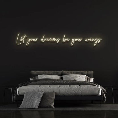 LET YOUR DREAMS BE YOUR WINGS - LED NEON SIGN-Neonsigns-45 x 90 cm-Warm White-Neon Brothers