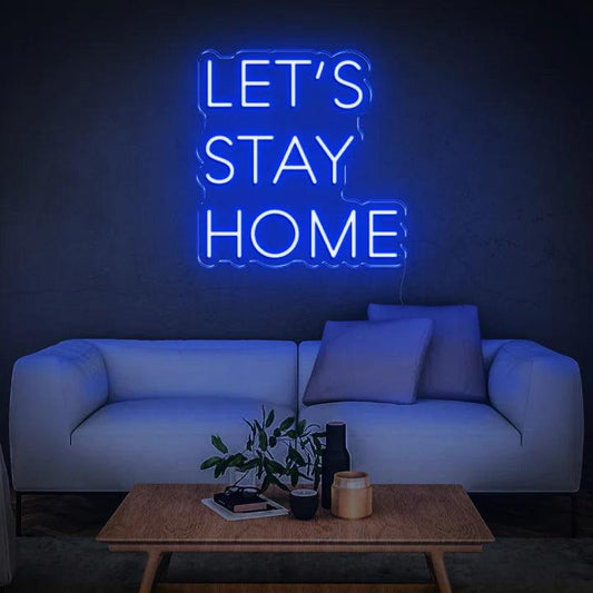 'LET'S STAY HOME' NEON SIGN-Neonsigns-Neon Brothers