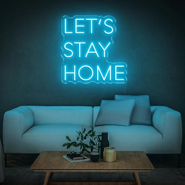 'LET'S STAY HOME' NEON SIGN-Neonsigns-Neon Brothers