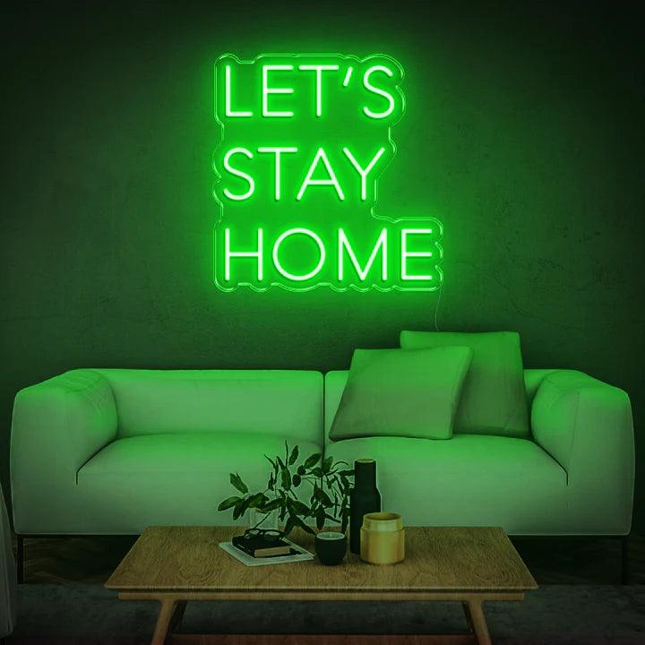 'LET'S STAY HOME' NEON SIGN-Neonsigns-Neon Brothers