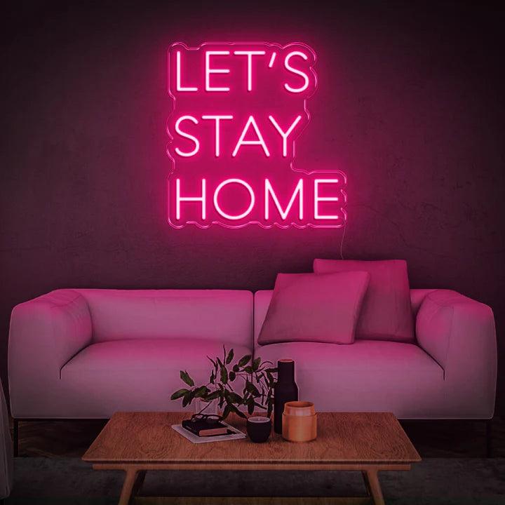 'LET'S STAY HOME' NEON SIGN-Neonsigns-Neon Brothers