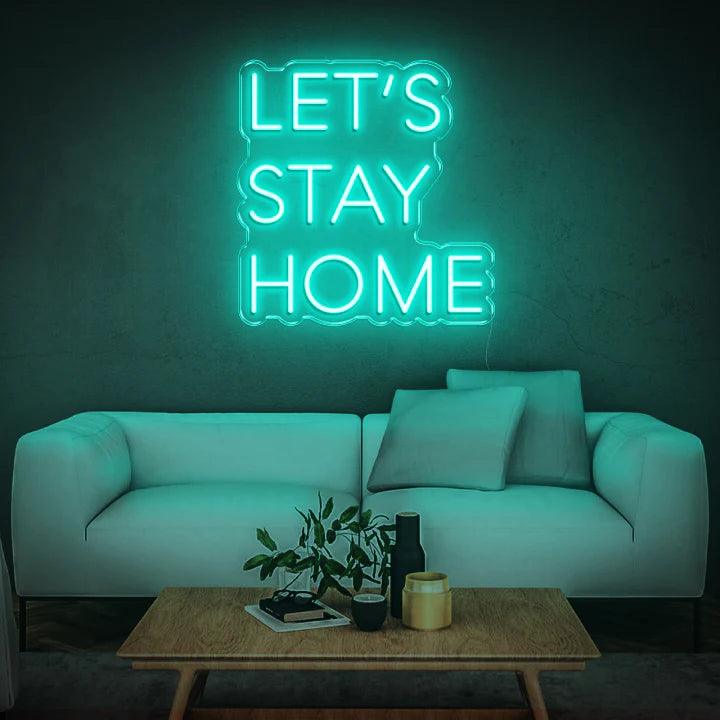 'LET'S STAY HOME' NEON SIGN-Neonsigns-Neon Brothers