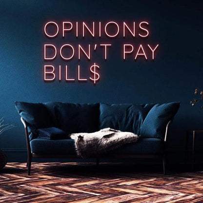 "OPINIONS DON'T PAY BILLS" NEON SIGN-Neonsigns-45 x 90 cm-Red-Cut to Shape-Neon Brothers