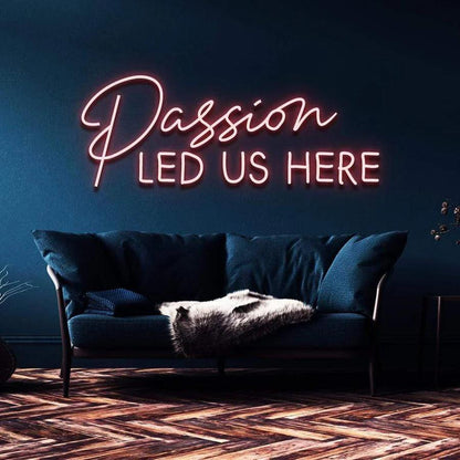 PASSION LED US HERE" NEON SIGN-Neonsigns-45 x 90 cm-Red-Cut to Shape-Neon Brothers