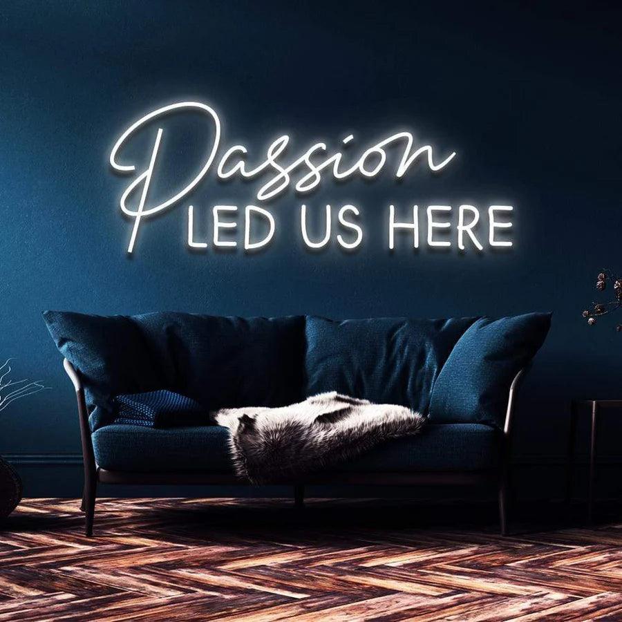 PASSION LED US HERE" NEON SIGN-Neonsigns-45 x 90 cm-White-Cut to Shape-Neon Brothers