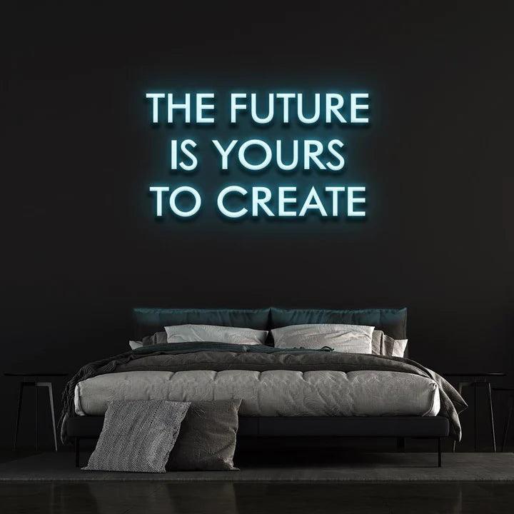 THE FUTURE IS YOURS TO CREATE - LED NEON SIGN-Neonsigns-45 x 90 cm-Ice Blue-Neon Brothers