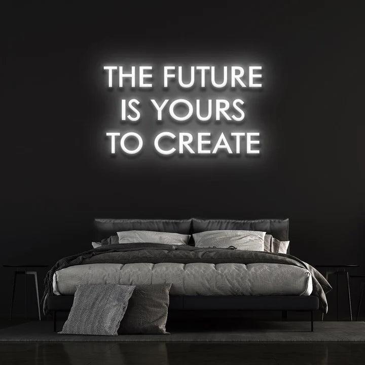 THE FUTURE IS YOURS TO CREATE - LED NEON SIGN-Neonsigns-45 x 90 cm-White-Neon Brothers